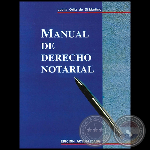 MANUAL DE DERECHO NOTARIAL - Autora: LUCILA ORTIZ DE DI MARTINO - Año 2017